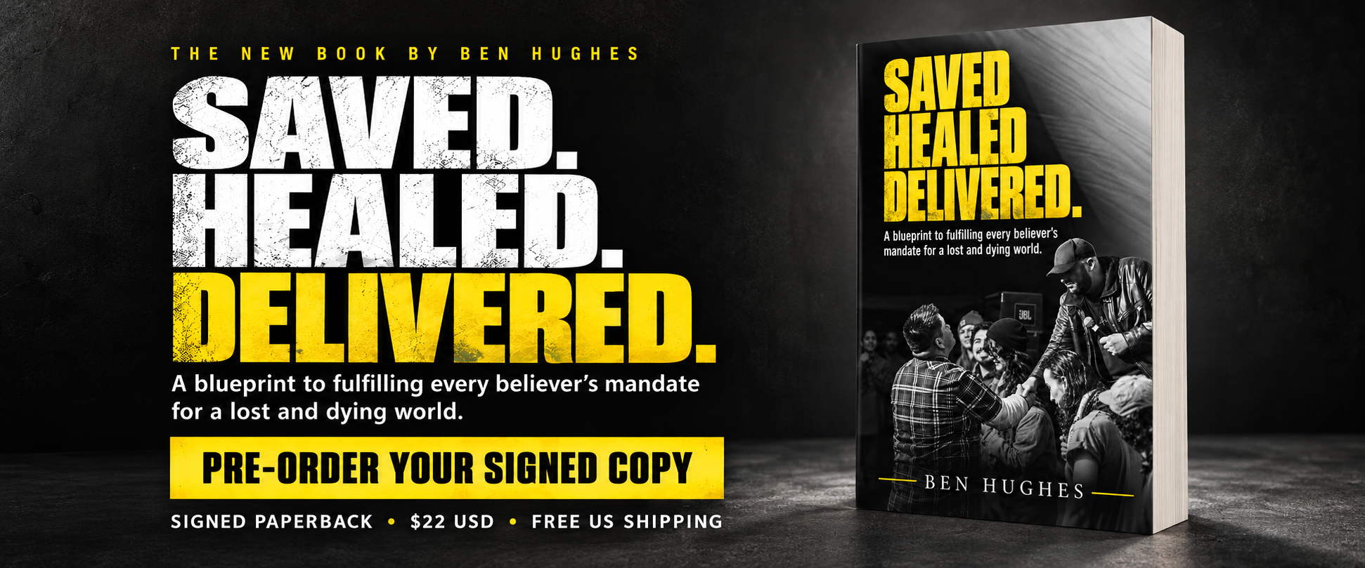 Saved Healed Delivered by Ben Hughes — preorder now